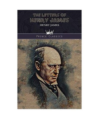 The Letters of Henry James [Prince Classics], James, Henry
