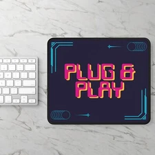 "Plug & Play" - Gaming Mouse Pad -  Stitched Edges, Neoprene, Durable