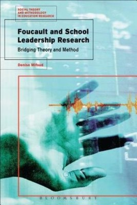 Foucault And School Leadership Research: Bridging Theory And...