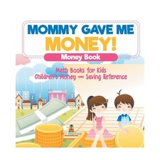Mommy Gave Me Money Money Book - Math Books for Kids Children's Money and Sa...