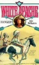 Hanged! (White Apache) by Jake McMasters