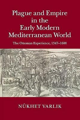 Plague and Empire in the Early Modern Mediterranean World Varlik Paperback
