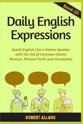 Daily English Expressions (book - 2) Speak English Like -  NEW A. MUSTAFAOGLU; 2