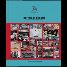Driven by Dreams: 75 Jahre Porsche Sportwagen...