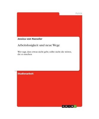Arbeitslosigkeit und neue Wege: Wer sagt, dass etwas nicht geht, sollte nicht di