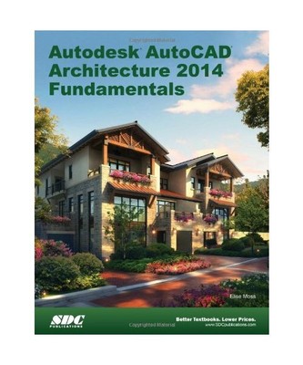 Autodesk AutoCAD Architecture Fundamentals 2014, Moss, Elise