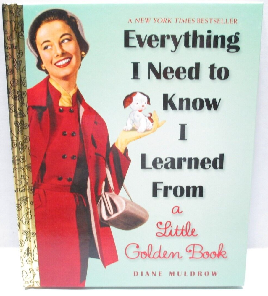 Everything I Need To Know I Learned From a Little Golden Book - Diane Muldrow
