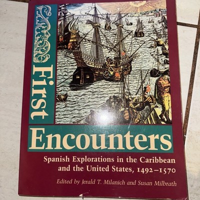 First Encounters Spanish Explorations In The Caribbean, Milanich 1989 U Florida