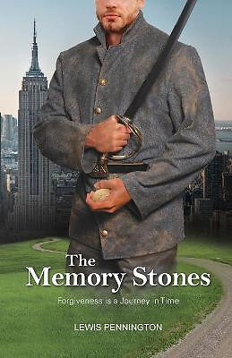 The Memory Stones: Forgiveness is a Journey in Time By Lewis Pennington - New...