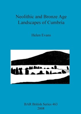 Helen Evans | Neolithic and Bronze Age Landscapes of Cumbria | Taschenbuch