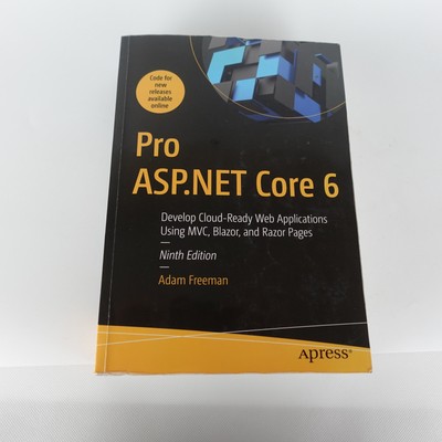 Pro ASP.NET Core 6: Develop Cloud-Ready Web Applications Using MVC,Blazor & Razo