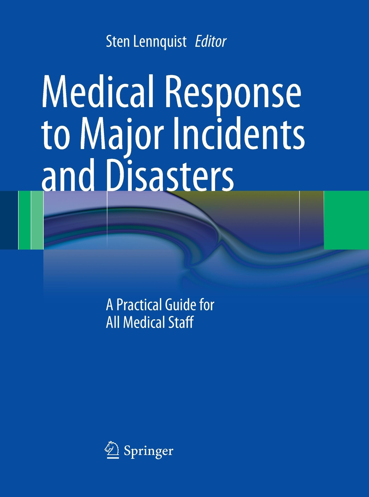 Thumbnail - Medical Response To Major Incidents And Disasters Sten Lennquist