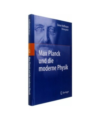 Max Planck und die moderne Physik