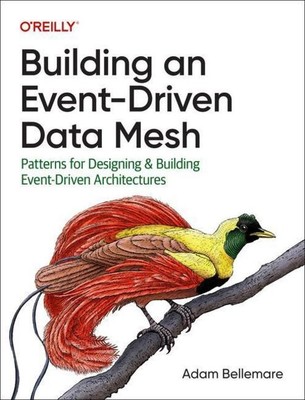 Building an Event-Driven Data Mesh, Adam Bellemare