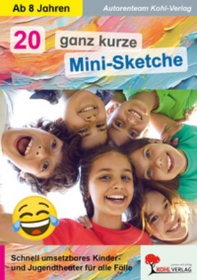 20 ganz kurze Mini-Sketche Autorenteam Kohl-Verlag