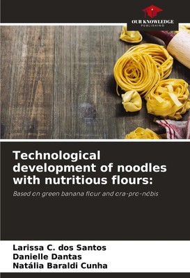Technological development of noodles with nutritious flours: Santos (u. a.) Buch