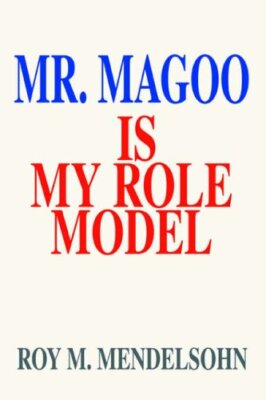 Mr. Magoo Is My Role Model                                                     