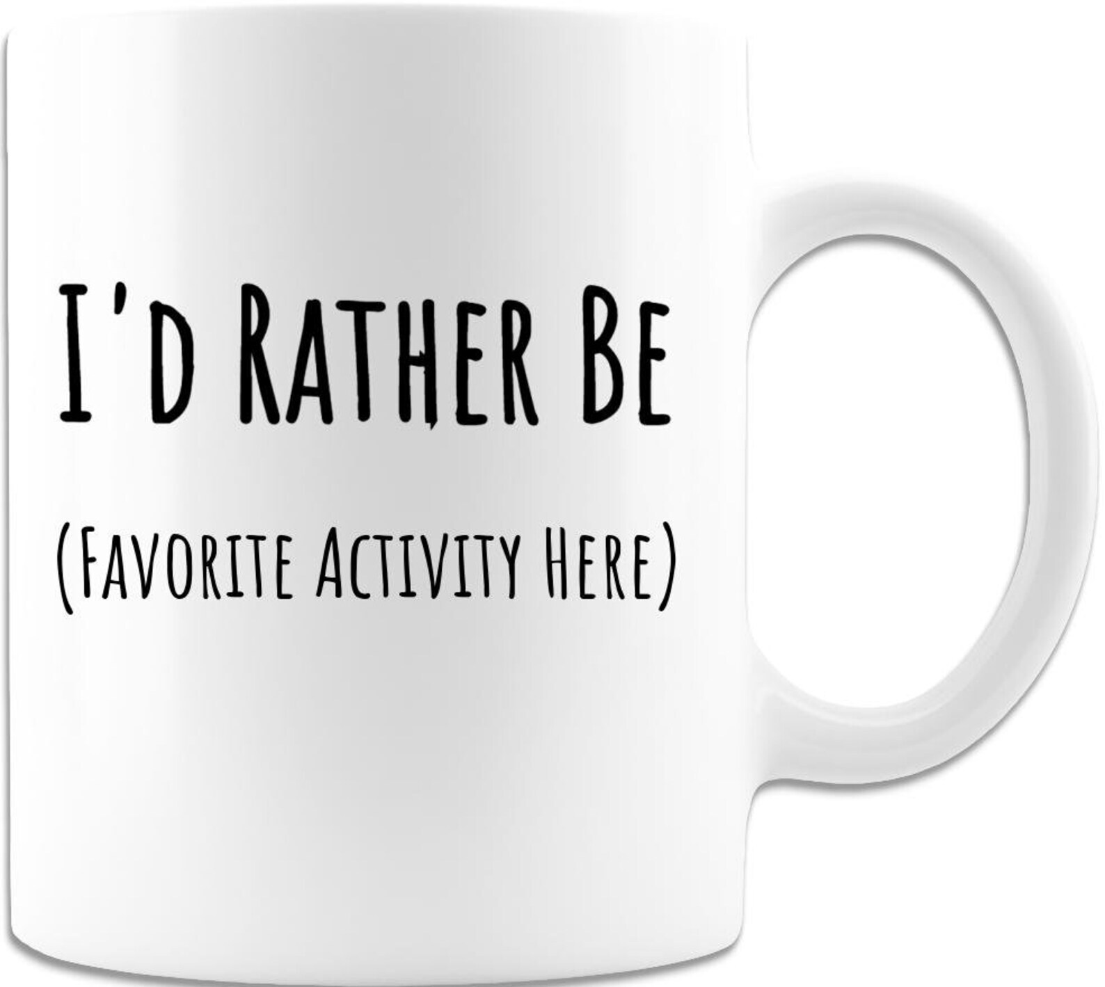I'd Rather Be... Personalized “Favorite Activity” Coffee Mug Gift For Self