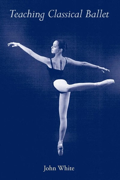 Teaching Classical Ballet John White Taschenbuch Einband - Flex.(Paperback) 1996-image