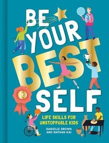 Be Your Best Self: Life Skills For Unstoppable Kids... | Buch | Zustand sehr gut