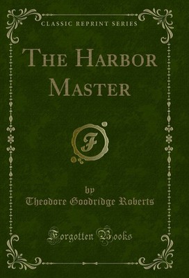 The Harbor Master (Classic Reprint)