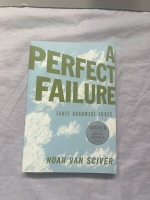 A Perfect Failure Fante Bukowski Three by Noah Van Sciver