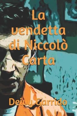 La vendetta di Niccol Carta by Deivy Garrido Paperback Book