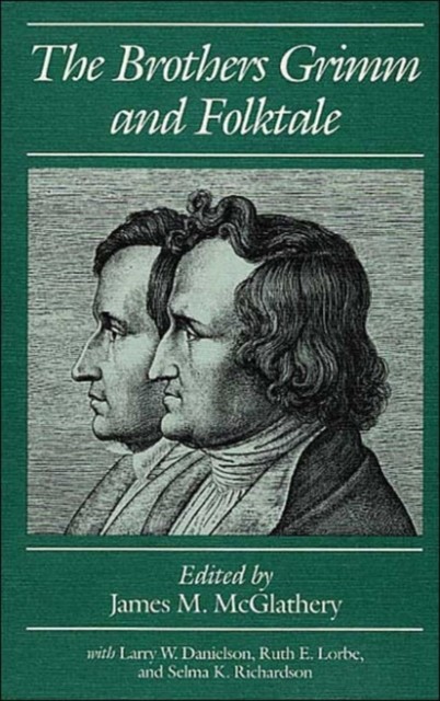 The Brothers Grimm and Folktale by James M. Mcglathery PAPERBACK 9780252061912