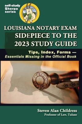 Louisiana Notary Exam Sidepiece to the 2023 Study Guide: Tips, Index,