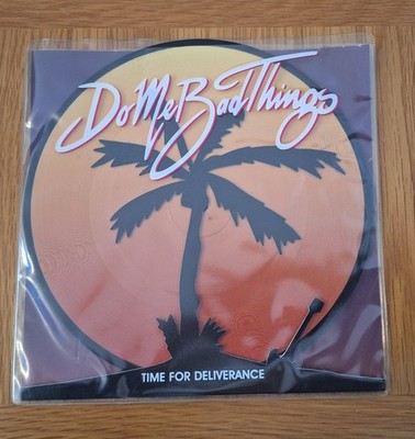 do me bad things - time for deliverance 7'' picture disc vinyl record