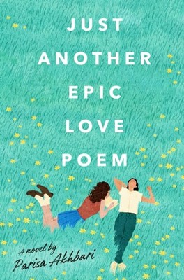 Just Another Epic Love Poem by Parisa Akhbari PAPERBACK 9780593530504