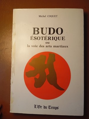 Michel Coquet Budo esoterisch Weg der Kampfkünste L'Or du Temps 1985 - 11