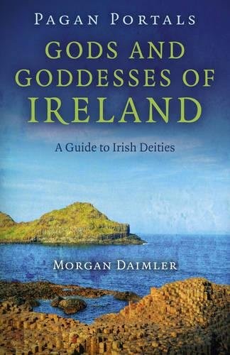 Pagan Portals - Gods and Goddesses of Ireland: A Guide to... - Daimler, Morgan