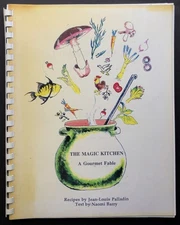 Jean-Louis Palladin, Naomi Barry / Magic Kitchen A Gourmet Fable 1990