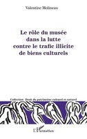 Le RôLe Du MuséE Dans La Lutte Contre Le Trafic Illicite De Biens Culturels Buch
