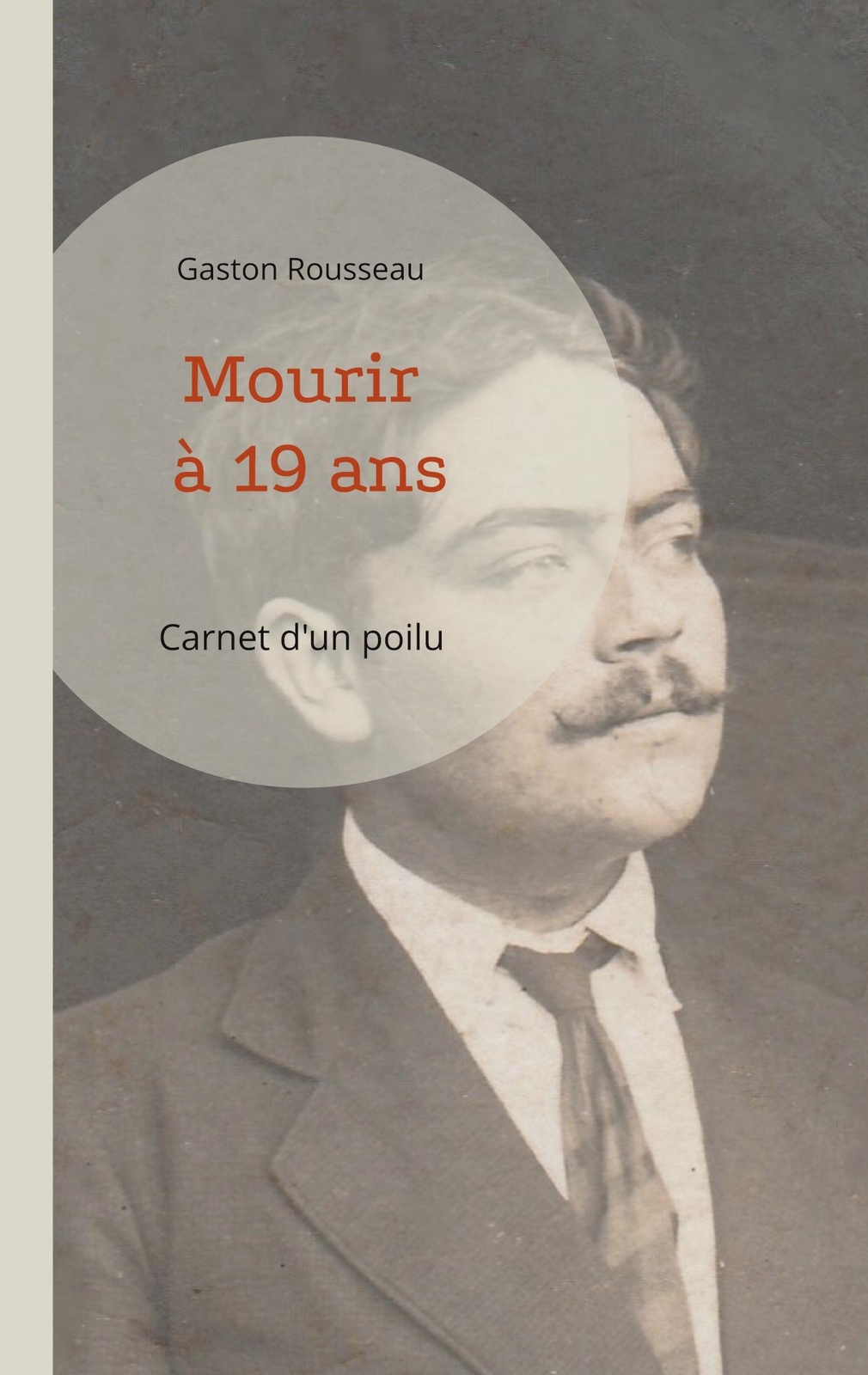 Thumbnail - Mourir À 19 Ans Carnet D'un Poilu Gaston Rousseau Taschenbuch