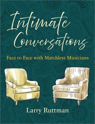 Intimate Conversations: Face to Face with Matchless Musicians (Hardback or Cased