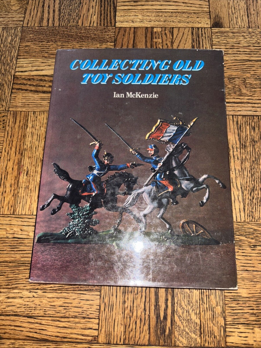 COLLECTING OLD TOY SOLDIERS By Ian Mckenzie - Hardcover 1975 VFB