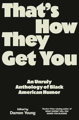 That's How They Get You: An Unruly - Hardcover, by Young Damon - Very Good u