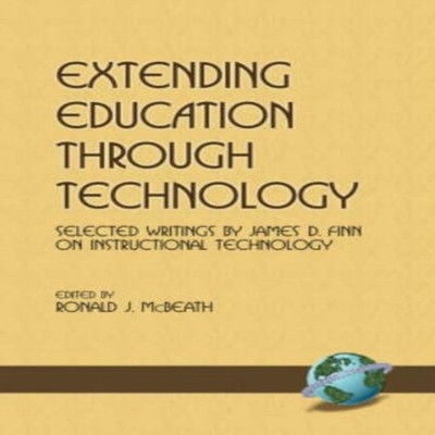 Extending Education Through Technology Selected Writings by James