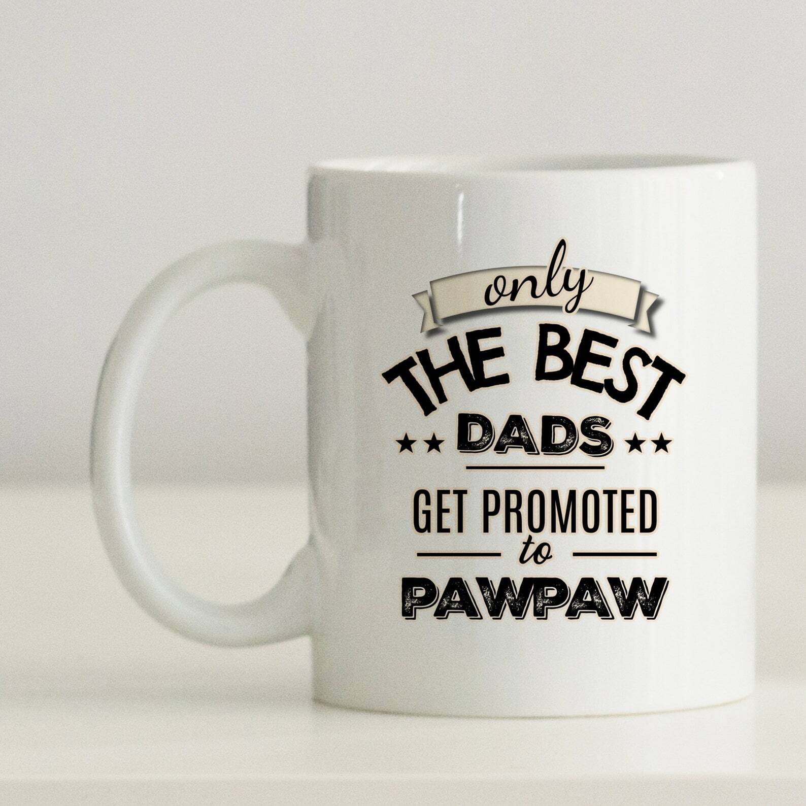 Pawpaw Mug Only The Best Dads Get Promoted To Pawpaw Mug New Pregnancy Announcem
