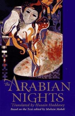 The Arabian Nights: Based on the Text of the Fourteenth-Century Syrian...