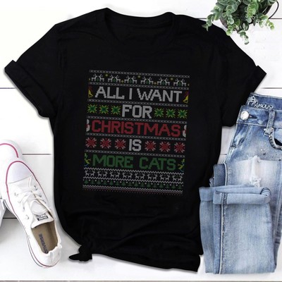 All I Want For Christmas Is More Cats Ugly Xmas Gift T-Shirt