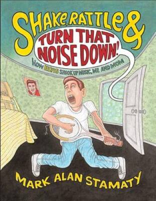 Shake, Rattle  Turn That Noise Down: How Elvis Shook Up Mus - VERY GOOD