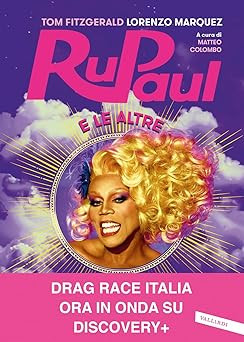 RuPaul und die anderen. Die ersten 10 Jahre RuPaul's Drag Race und das letzte Wenn