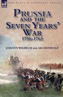 Johann Wilhelm Von Archenholz | Prussia And The Seven Years' War 1756-1763