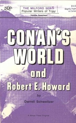 Conan's World and Robert E. Howard (Milford Series : Popular W...