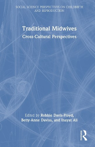 Traditional Midwives by Robbie Davis-Floyd, Betty-Anne Daviss... - 9781032461229