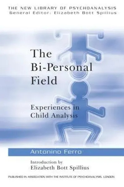 The Bi-Personal Field Experiences In Child Analysis Antonino Ferro Taschenbuch-image