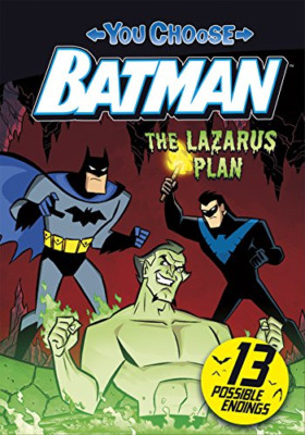 The Lazarus Plan (You Choose Stories: Batman) - Library Binding NEW John Sazakli